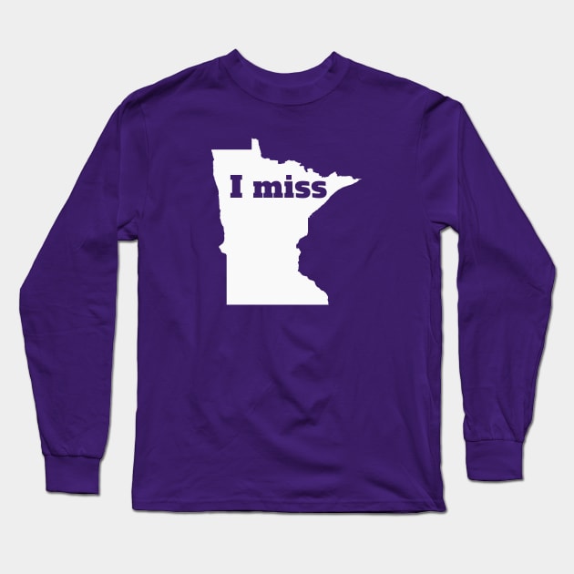 I Miss Minnesota - My Home State Long Sleeve T-Shirt by Yesteeyear